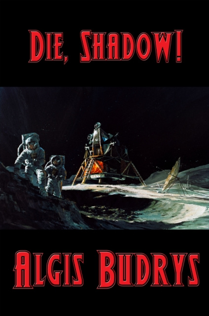 E-knjiga Die, Shadow! Algis Budrys