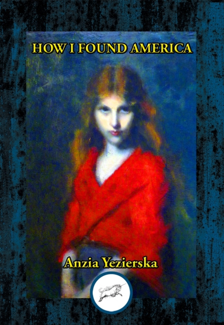 E-knjiga How I Found America Anzia Yezierska