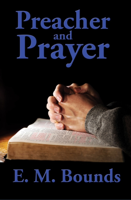 E-book Preacher and Prayer E. M. Bounds