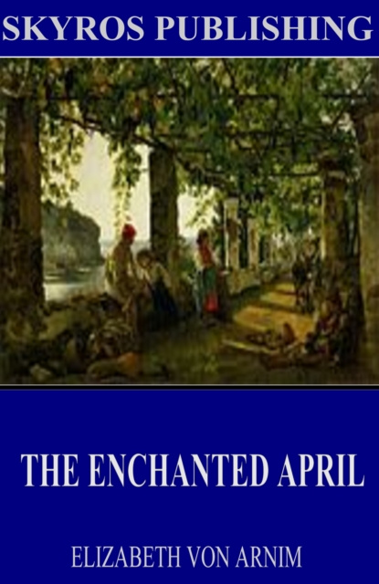 E-knjiga Enchanted April Elizabeth von Arnim