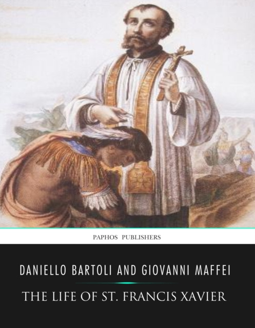 E-kniha Life of St. Francis Xavier Daniello Bartoli
