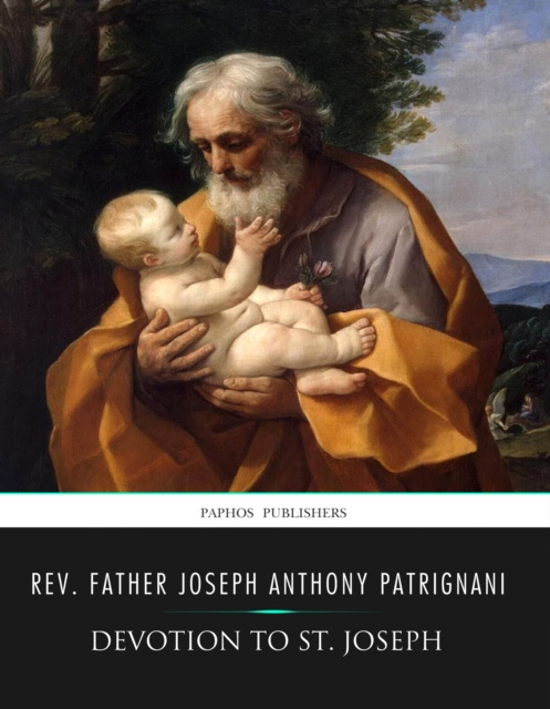 E-knjiga Devotion to Saint Joseph Rev. Father Joseph Anthony Patrignani