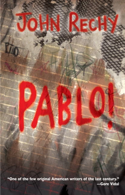 E-book Pablo! John Rechy