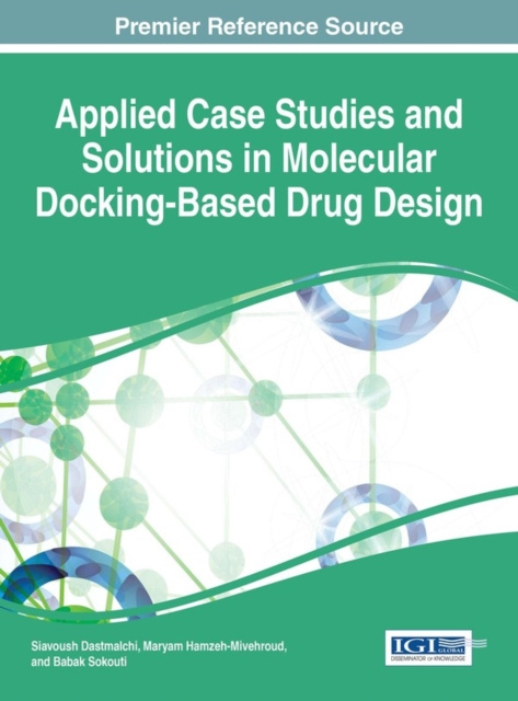 E-knjiga Applied Case Studies and Solutions in Molecular Docking-Based Drug Design Siavoush
