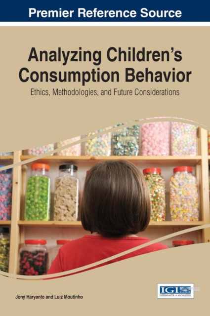 E-book Analyzing Children's Consumption Behavior: Ethics, Methodologies, and Future Considerations Jony