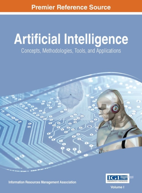 E-knjiga Artificial Intelligence: Concepts, Methodologies, Tools, and Applications Information Resources