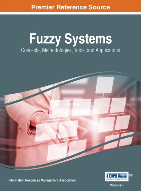 E-knjiga Fuzzy Systems: Concepts, Methodologies, Tools, and Applications Information Resources