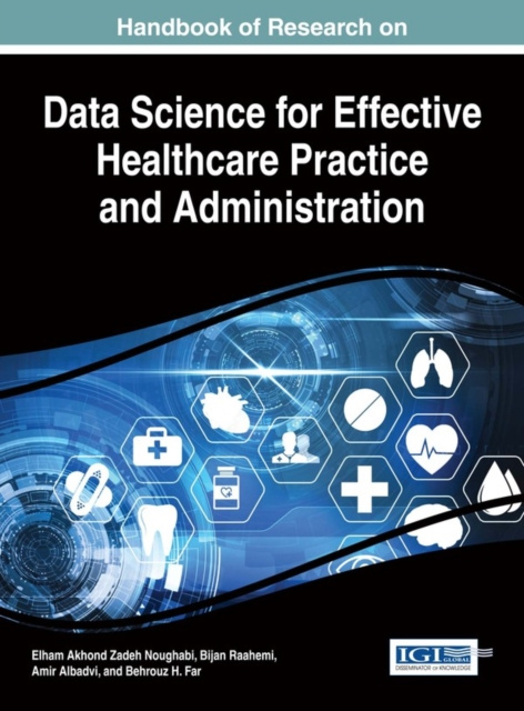 E-kniha Handbook of Research on Data Science for Effective Healthcare Practice and Administration Elham Akhond Zadeh