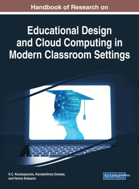 E-kniha Handbook of Research on Educational Design and Cloud Computing in Modern Classroom Settings K.C.