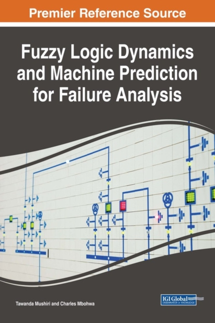 E-knjiga Fuzzy Logic Dynamics and Machine Prediction for Failure Analysis Tawanda