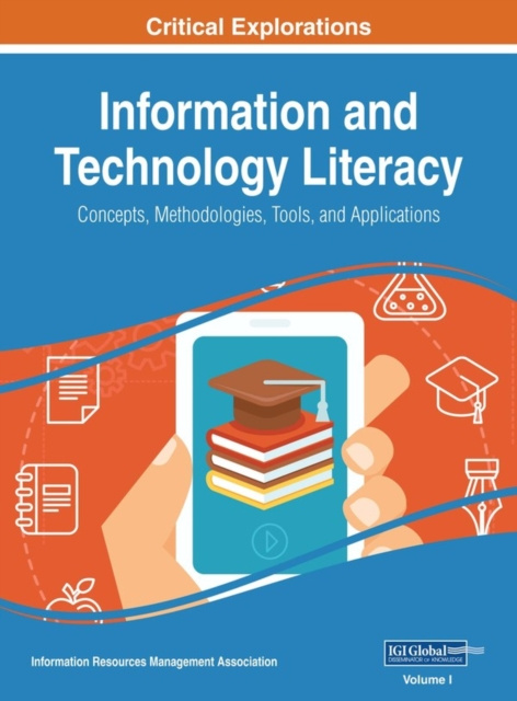 E-knjiga Information and Technology Literacy: Concepts, Methodologies, Tools, and Applications Information Resources
