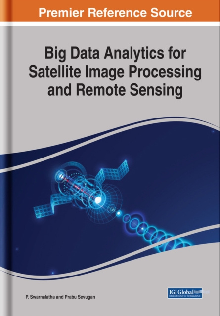 E-könyv Big Data Analytics for Satellite Image Processing and Remote Sensing P.