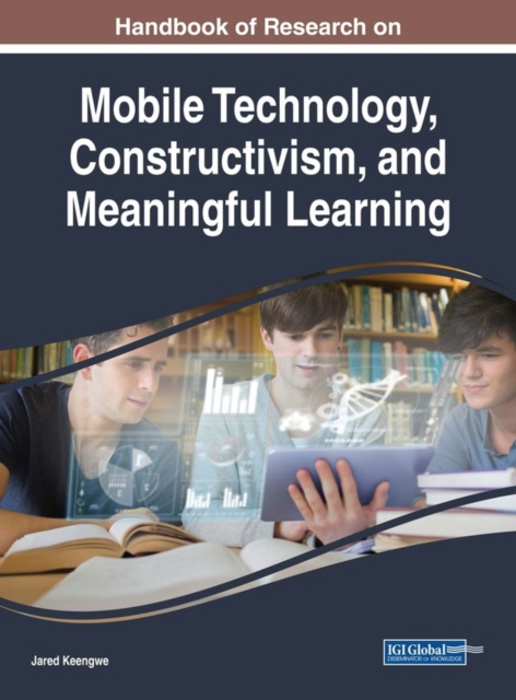 E-knjiga Handbook of Research on Mobile Technology, Constructivism, and Meaningful Learning Jared