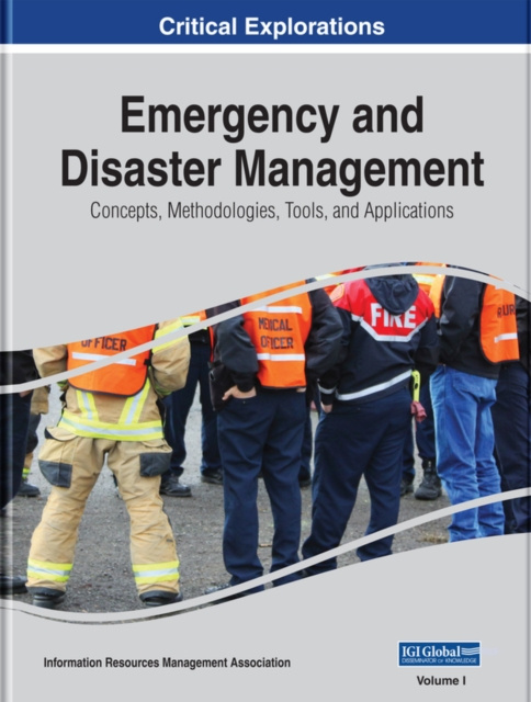 E-knjiga Emergency and Disaster Management: Concepts, Methodologies, Tools, and Applications Information Resources