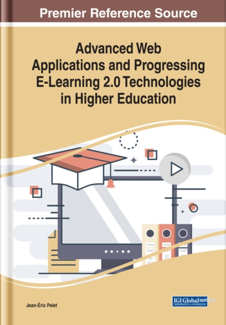 E-knjiga Advanced Web Applications and Progressing E-Learning 2.0 Technologies in Higher Education Jean-Eric