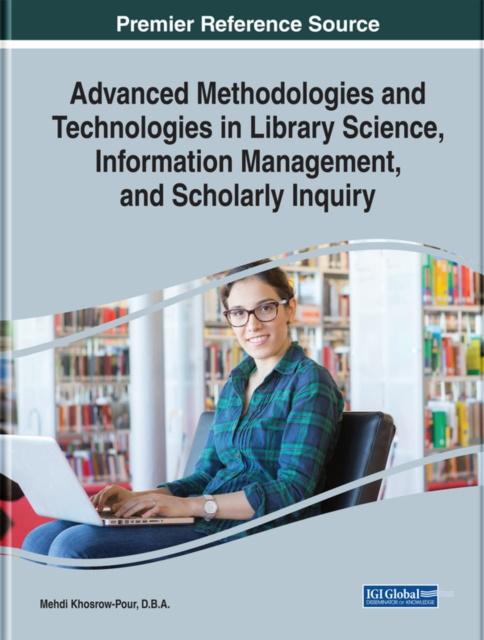 E-knjiga Advanced Methodologies and Technologies in Library Science, Information Management, and Scholarly Inquiry Mehdi