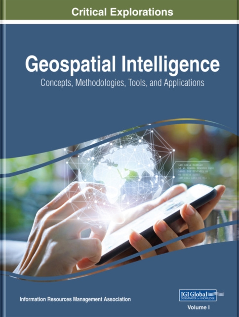 E-knjiga Geospatial Intelligence: Concepts, Methodologies, Tools, and Applications Information Resources