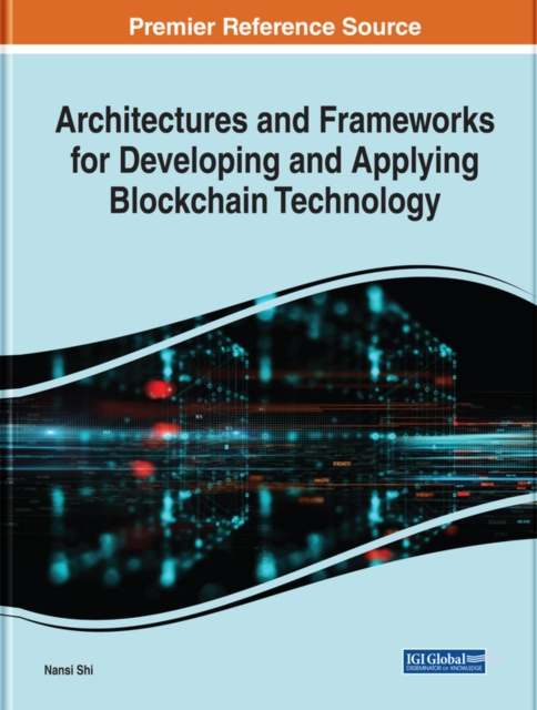 E-book Architectures and Frameworks for Developing and Applying Blockchain Technology Nansi