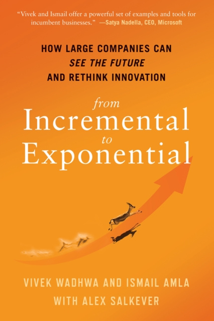 E-knjiga From Incremental to Exponential Vivek Wadhwa