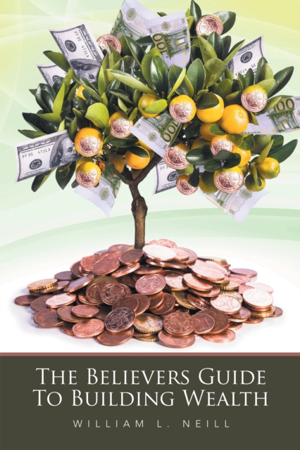 E-knjiga Believers Guide to Building Wealth William L. Neill