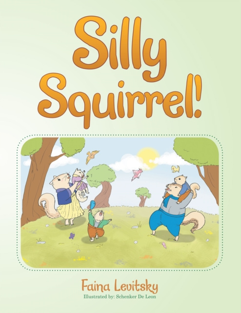 E-knjiga Silly Squirrel! Faina Levitsky