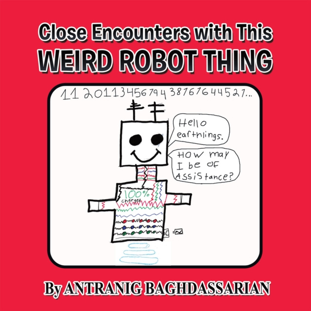 E-knjiga Close Encounters with This Weird Robot Thing Antranig Baghdassarian