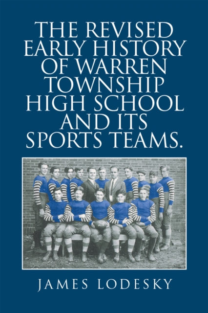 E-kniha Revised Early History of Warren Township High School and Its Sports Teams. James Lodesky