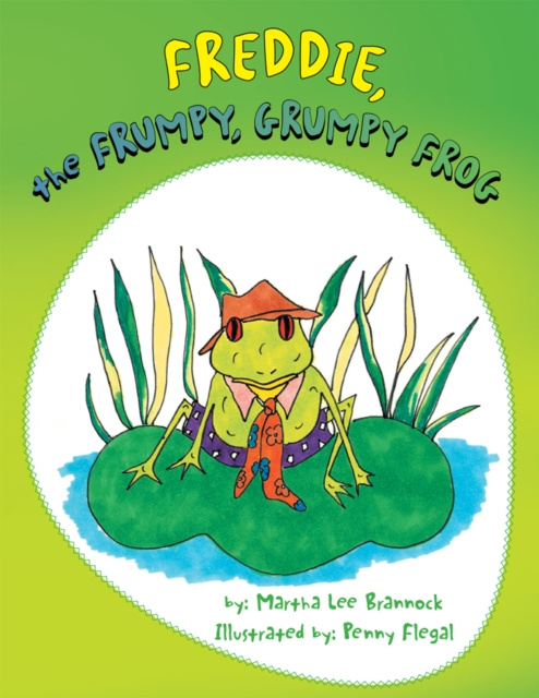E-knjiga Freddie, the Frumpy, Grumpy Frog Martha Lee Brannock