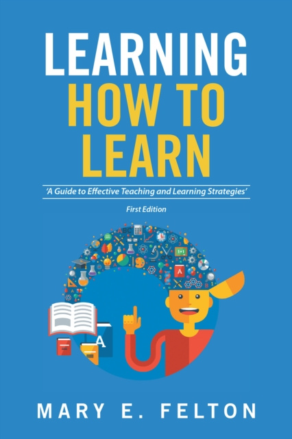 E-book Learning How to Learn Mary E. Felton