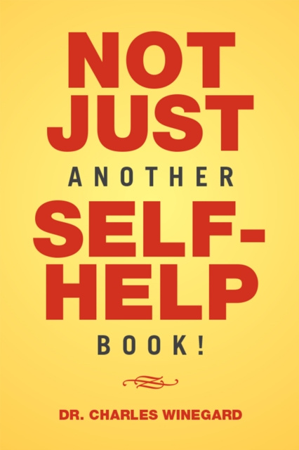 E-knjiga Not Just Another Self-Help Book! Dr. Charles Winegard