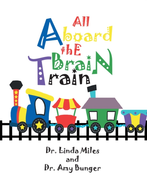 ebook All Aboard the Brain Train Dr. Linda Miles