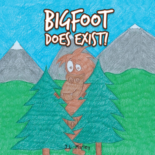 E-knjiga Bigfoot Does Exist! J.L. Marley