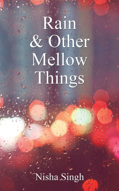 E-kniha Rain & Other Mellow Things Nisha Singh