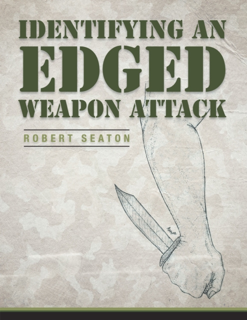 E-knjiga Identifying an Edged Weapon Attack Robert Seaton