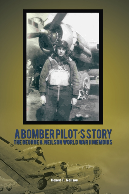 E-knjiga Bomber Pilot'S Story Robert P. Neilson