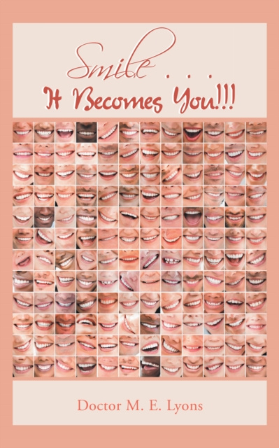 E-knjiga Smile . . . It Becomes You!!! Doctor M. E. Lyons