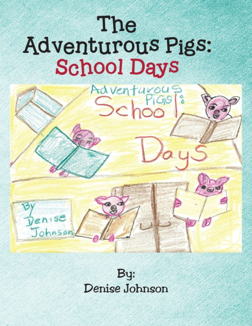 E-knjiga Adventurous Pigs Denise Johnson