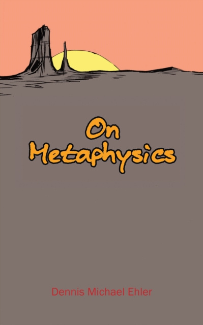E-knjiga On Metaphysics Dennis Michael Ehler