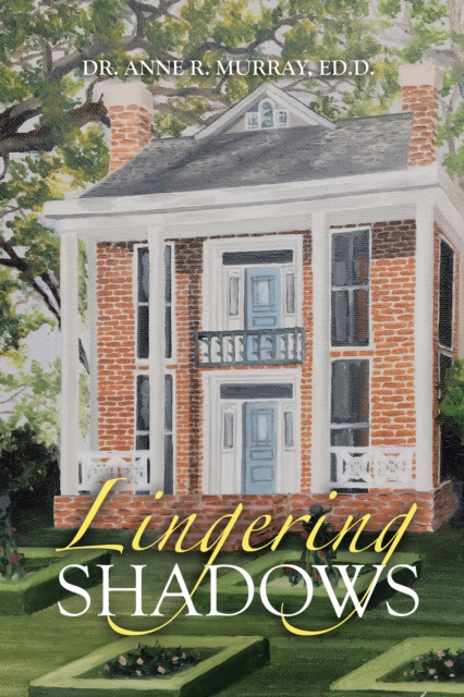 E-knjiga Lingering Shadows Dr. Anne R. Murray Ed.D.