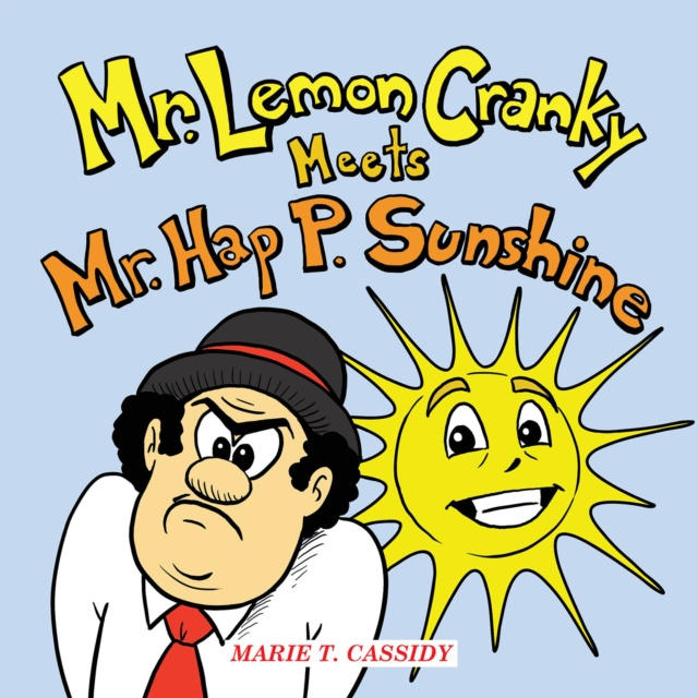 E-knjiga Mr. Lemon Cranky Meets Mr. Hap P. Sunshine Marie T. Cassidy