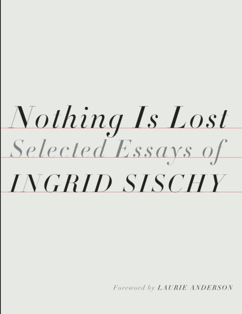 E-book Nothing Is Lost Ingrid Sischy