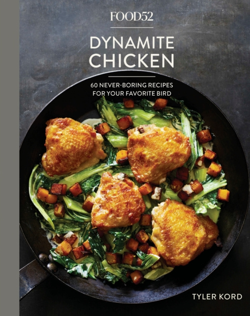 E-kniha Food52 Dynamite Chicken Tyler Kord