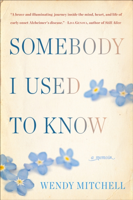 E-Book Somebody I Used to Know Wendy Mitchell