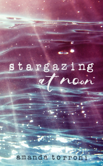 E-knjiga Stargazing at Noon Amanda Torroni