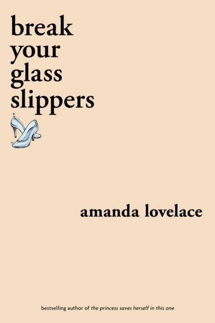 E-kniha break your glass slippers Amanda Lovelace