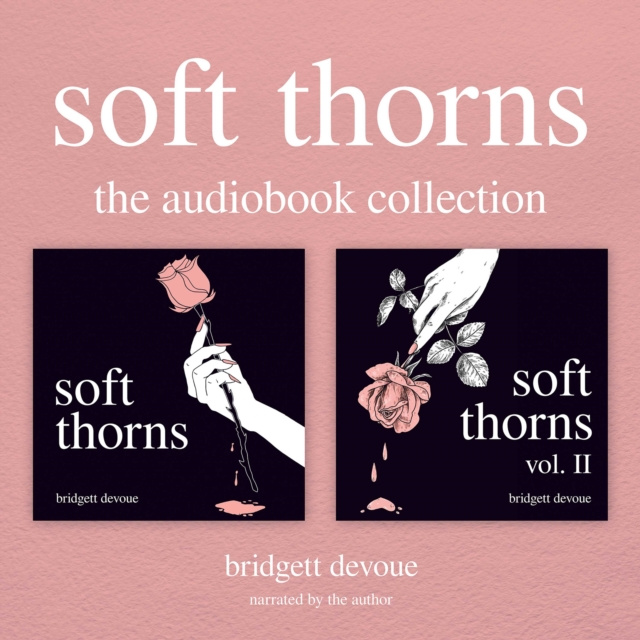 Audiokniha Soft Thorns: The Audiobook Collection Bridgett Devoue
