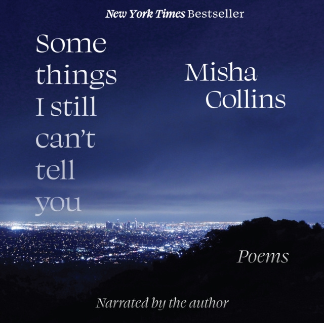 Audiobook Some Things I Still Can't Tell You Misha Collins