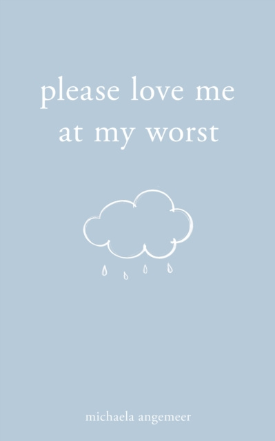 E-kniha Please Love Me at My Worst Michaela Angemeer