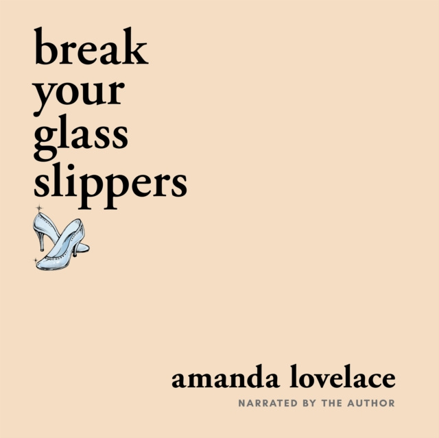 Audiobook break your glass slippers Amanda Lovelace