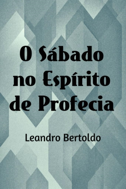 E-kniha Sabado no Espirito de Profecia Leandro Bertoldo